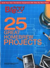 Brew Your Own: 25 Great Homebrew Projects