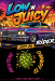 LOW & JUICY - 22L