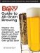 Brew Your Own; Guide To All Grain Brewing